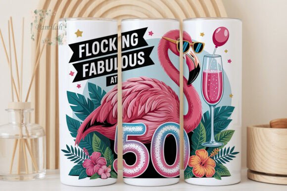 Download Fabulous 50th Flamingo Tumbler Wrap - Tumbler Collection